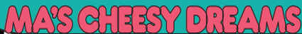Ma's Cheesy Dreams logo