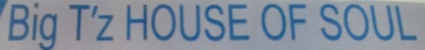 Big T'z House of Soul logo